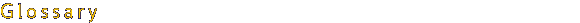 Glossary